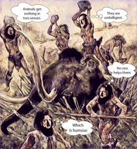 The English idiom “a mammoth something” means a very big thing and the dead ringer is that the Hitler clan are hunting an unfortunate woolly mammoth and telling us that animals get nothing in two senses, in that they are unintelligent and no one helps them, which is humour.